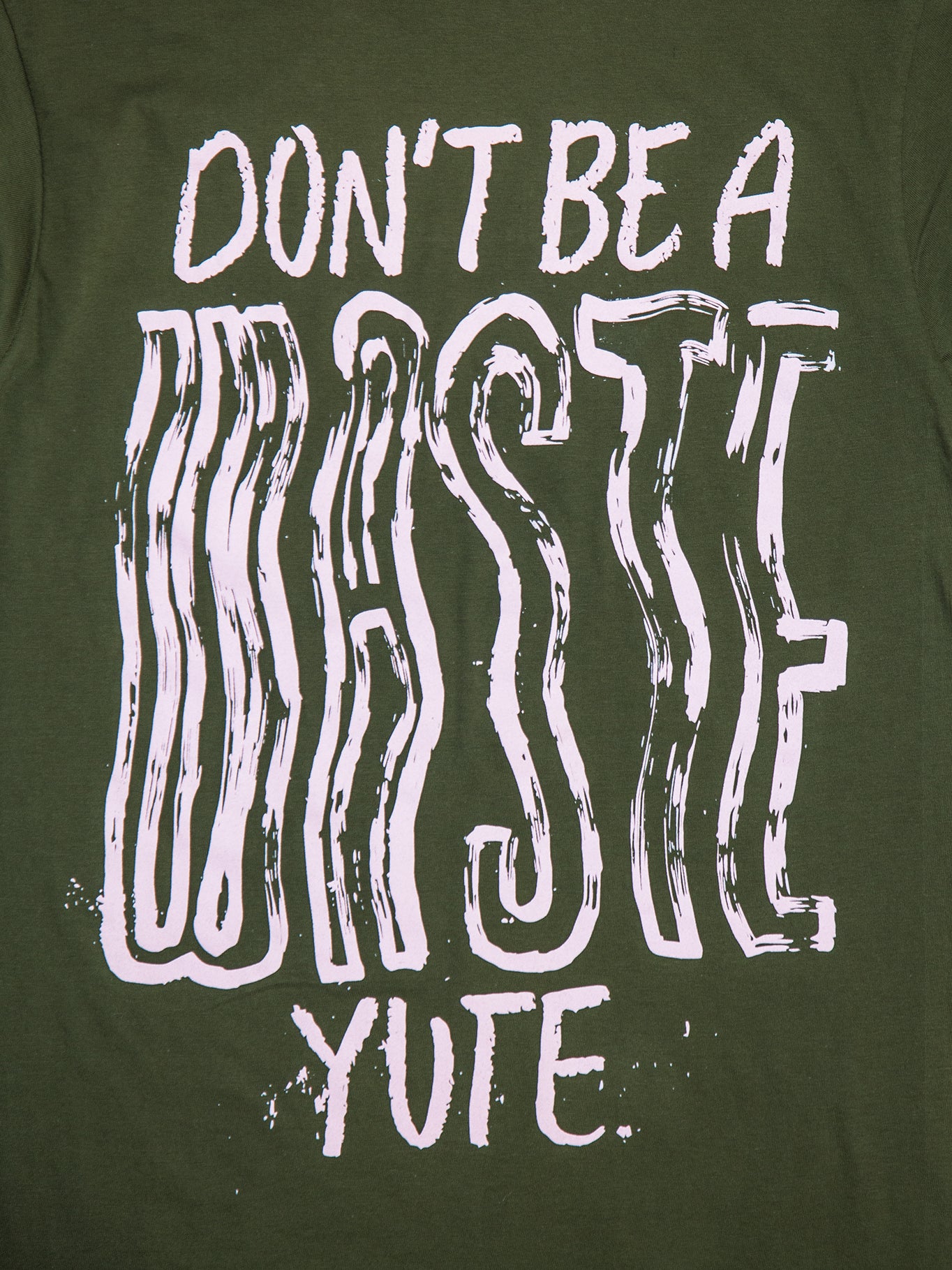 Full size image of handwritten "Don't Be A Waste Yute" design 